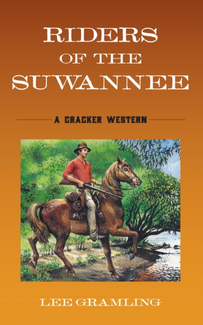 Riders of the Suwannee : A Cracker Western, EPUB eBook
