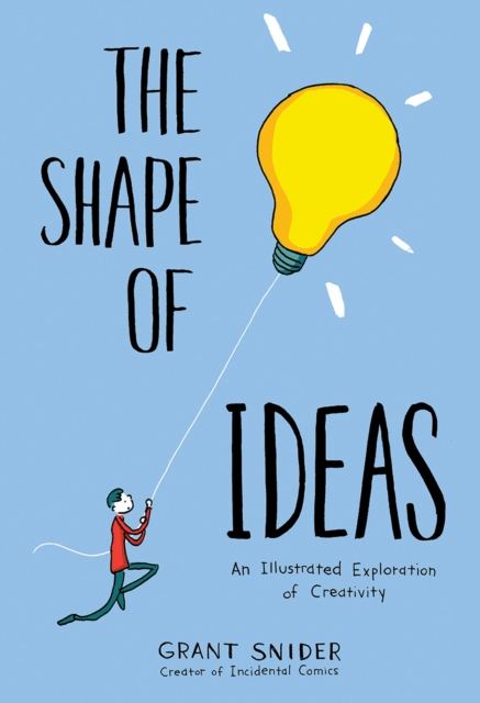 The Shape of Ideas : An Illustrated Exploration of Creativity, EPUB eBook