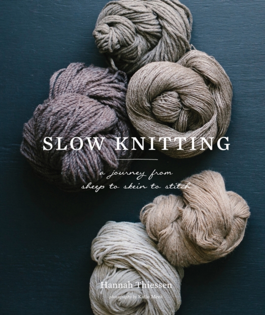 Slow Knitting : A Journey from Sheep to Skein to Stitch, EPUB eBook