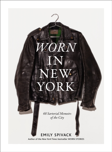 Worn in New York : 68 Sartorial Memoirs of the City, EPUB eBook