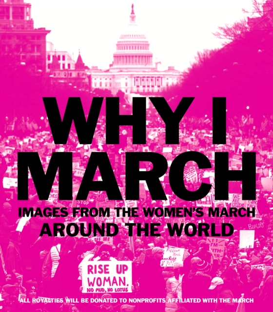 Why I March : Images from The Women's March Around the World, EPUB eBook