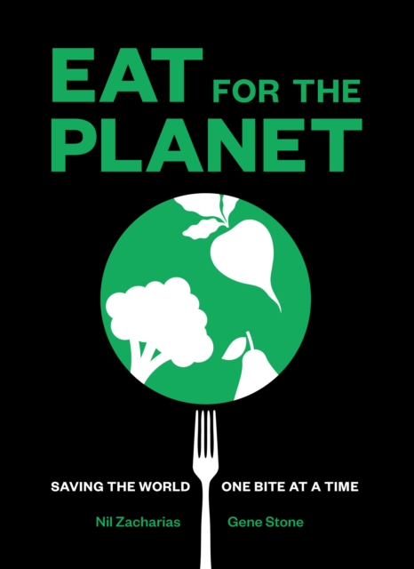 Eat for the Planet : Saving the World One Bite at a Time, EPUB eBook
