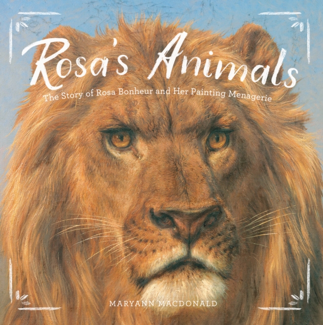 Rosa's Animals : The Story of Rosa Bonheur and Her Painting Menagerie, EPUB eBook