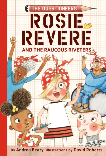 Rosie Revere and the Raucous Riveters : The Questioneers Book #1, EPUB eBook