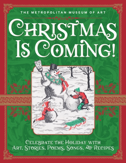 Christmas Is Coming! : Celebrate the Holiday with Art, Stories, Poems, Songs, and Recipes, EPUB eBook