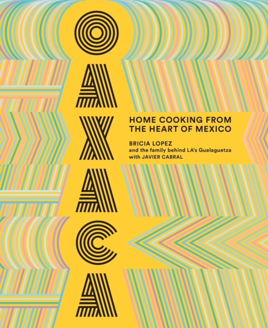 Oaxaca : Home Cooking from the Heart of Mexico, EPUB eBook