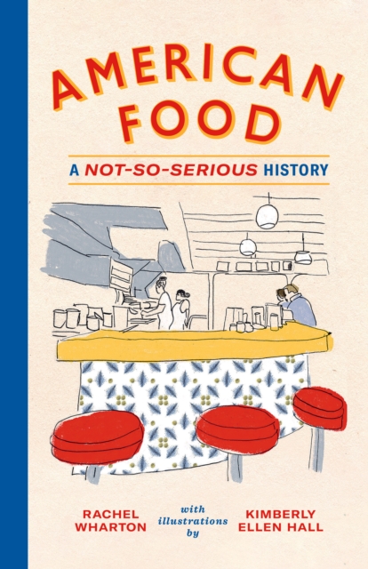 American Food : A Not-So-Serious History, EPUB eBook