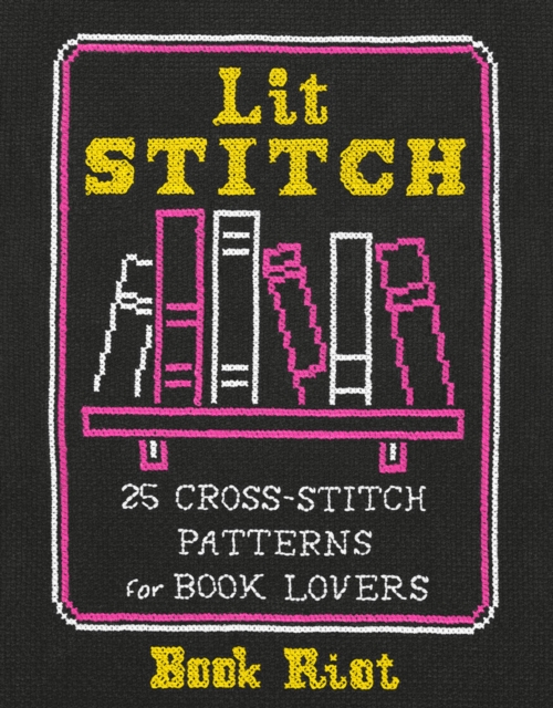 Lit Stitch : 25 Cross-Stitch Patterns for Book Lovers, EPUB eBook