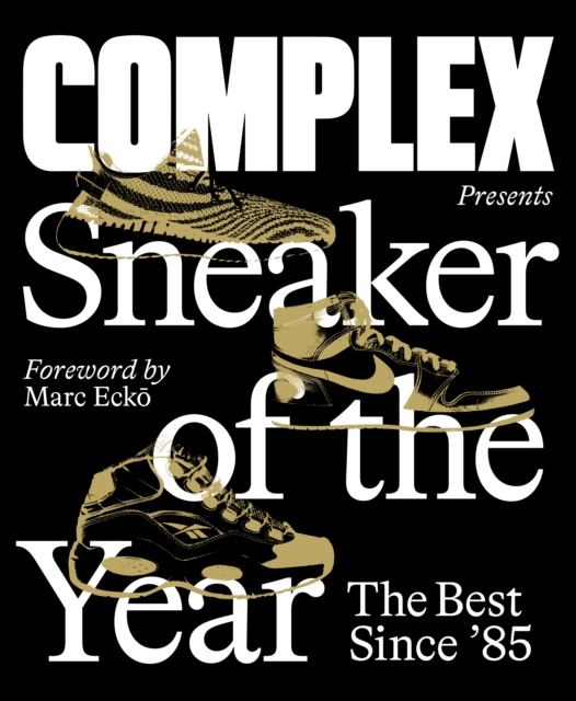 Complex Presents: Sneaker of the Year : The Best Since '85, EPUB eBook
