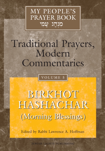 My People's Prayer Book Vol 5 : Birkhot Hashachar (Morning Blessings), Paperback / softback Book