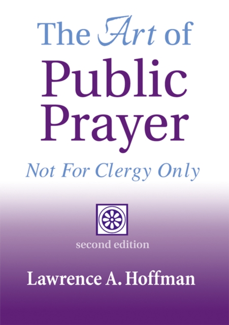 The Art of Public Prayer (2nd Edition) : Not for Clergy Only, Hardback Book