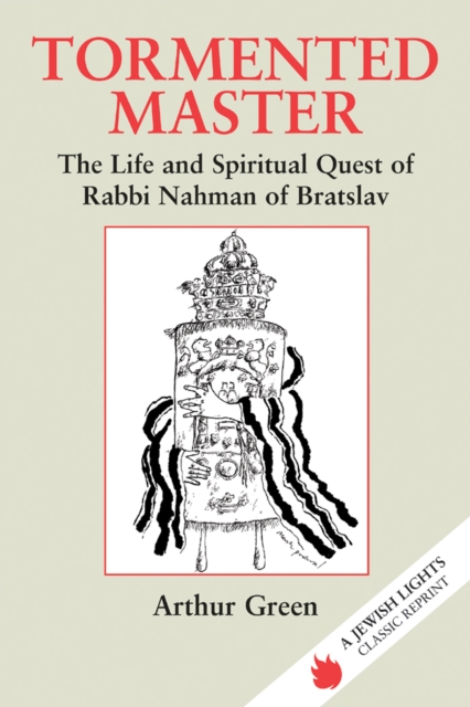Tormented Master : The Life and Spiritual Quest of Rabbi Nahman of Bratslav, Hardback Book
