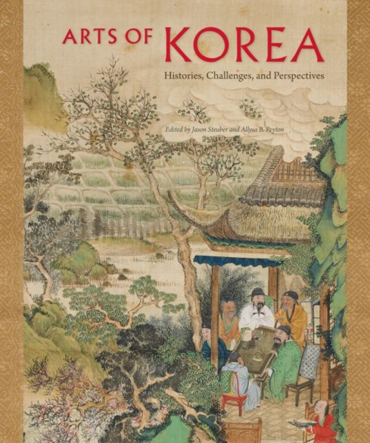 Arts of Korea : Histories, Challenges, and Perspectives, Hardback Book
