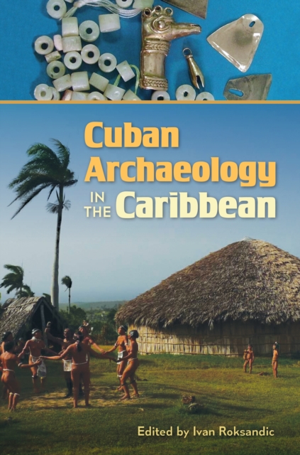 Cuban Archaeology in the Caribbean, PDF eBook
