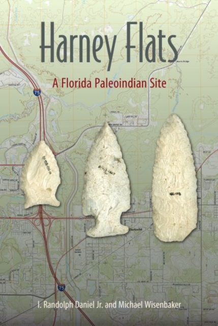 Harney Flats : A Florida Paleoindian Site, Paperback / softback Book