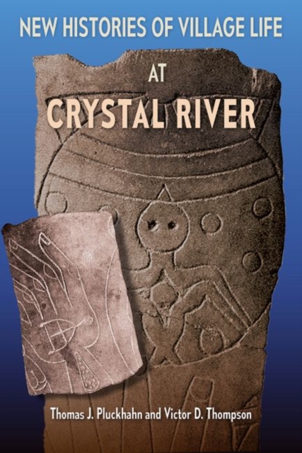 New Histories of Village Life at Crystal River, Hardback Book