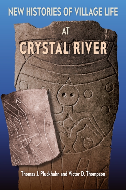 New Histories of Village Life at Crystal River, PDF eBook