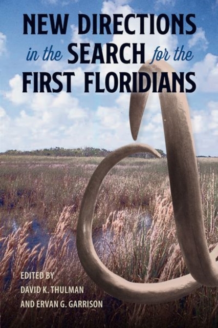 New Directions in the Search for the First Floridians, Hardback Book