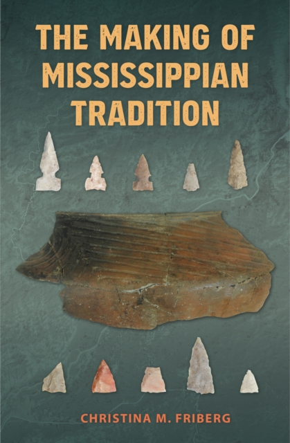 The Making of Mississippian Tradition, PDF eBook