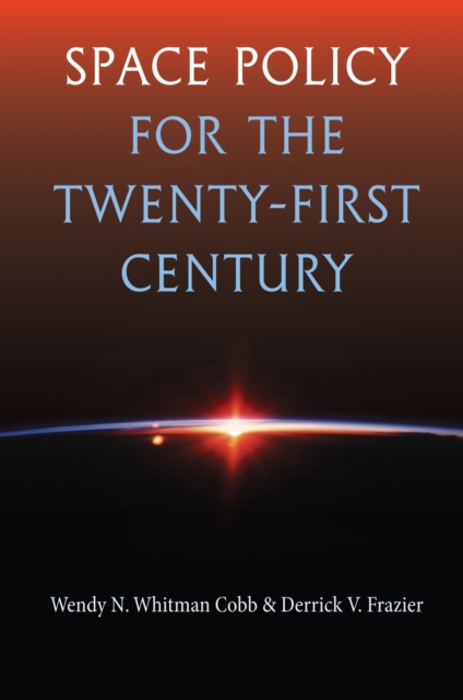 Space Policy for the Twenty-First Century, PDF eBook