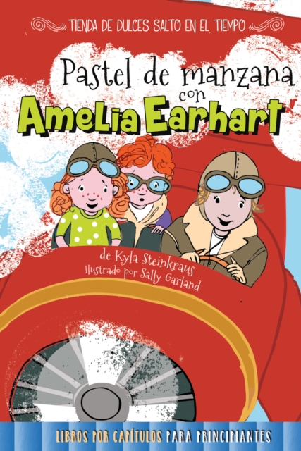 Pastel de manzana con Amelia Earhart : Apple Pie with Amelia Earhart, PDF eBook