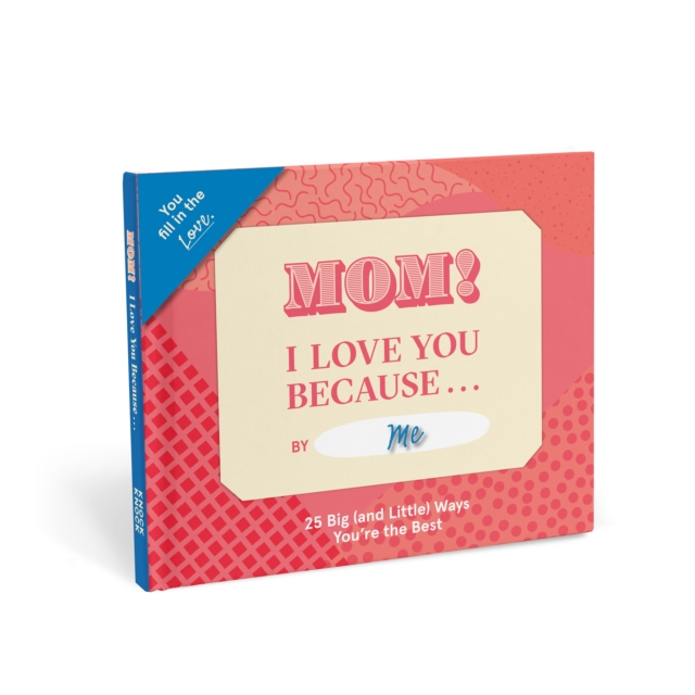 Knock Knock Mom, I Love You Because … Book Fill in the Love Fill-in-the-Blank Book & Gift Journal, Notebook / blank book Book