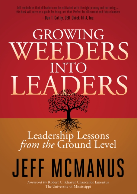 Growing Weeders Into Leaders : Leadership Lessons from the Ground Level, EPUB eBook