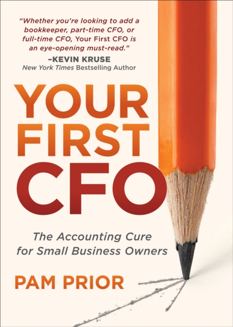 Your First CFO : The Accounting Cure for Small Business Owners, EPUB eBook
