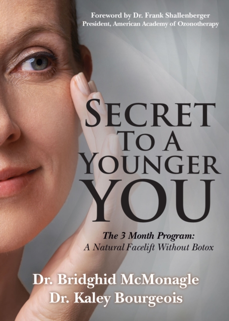 Secret to A Younger YOU : The 3 Month Program: A Natural Facelift Without Botox, EPUB eBook