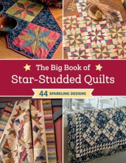 The Big Book of Star-Studded Quilts : 44 Sparkling Designs, Paperback / softback Book