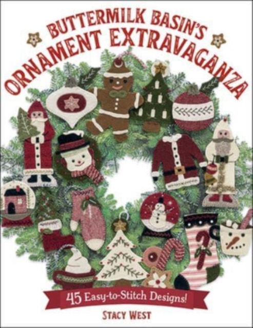 Buttermilk Basin's Ornament Extravaganza : 45 Easy-To-Stitch Designs!, Paperback / softback Book