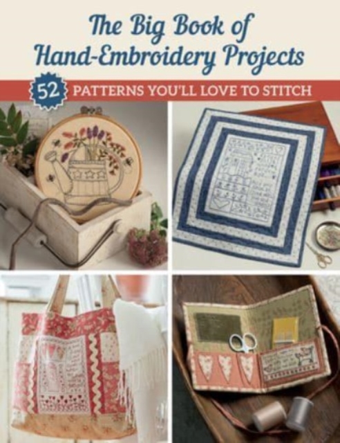 The Big Book of Hand-Embroidery Projects : 52 Patterns You'll Love to Stitch, Paperback / softback Book