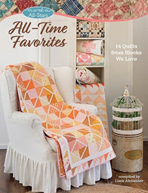 Moda All-Stars - All-Time Favorites : 14 Quilts from Blocks We Love, Paperback / softback Book