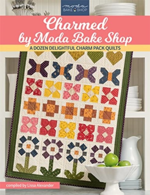Charmed by Moda Bake Shop : A Dozen Delightful Charm Pack Quilts, Paperback / softback Book