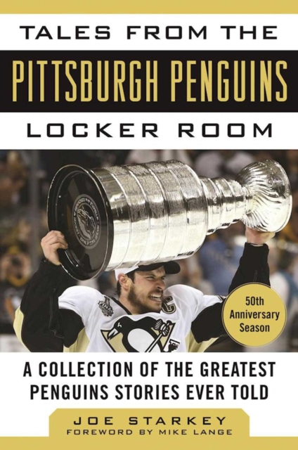 Tales from the Pittsburgh Penguins Locker Room : A Collection of the Greatest Penguins Stories Ever Told, EPUB eBook