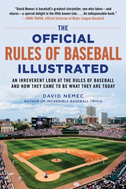 The Official Rules of Baseball Illustrated : An Irreverent Look at the Rules of Baseball and How They Came to Be What They Are Today, EPUB eBook