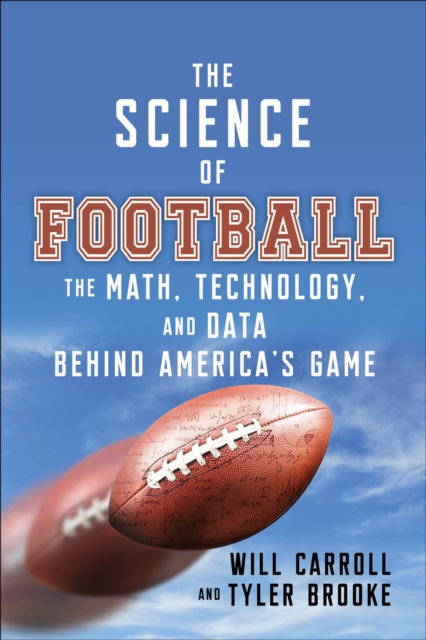 The Science of Football : The Math, Technology, and Data Behind America's Game, EPUB eBook