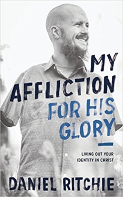 My Affliction for His Glory, Paperback / softback Book