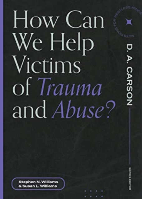 How Can We Help Victims of Trauma and Abuse?, Paperback / softback Book