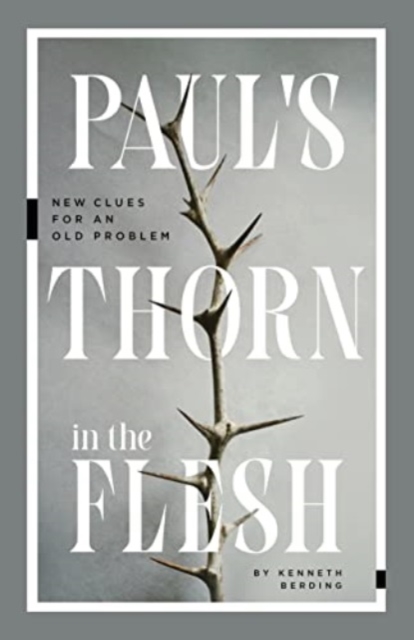 Paul`s Thorn in the Flesh - New Clues for an Old Problem, Paperback / softback Book