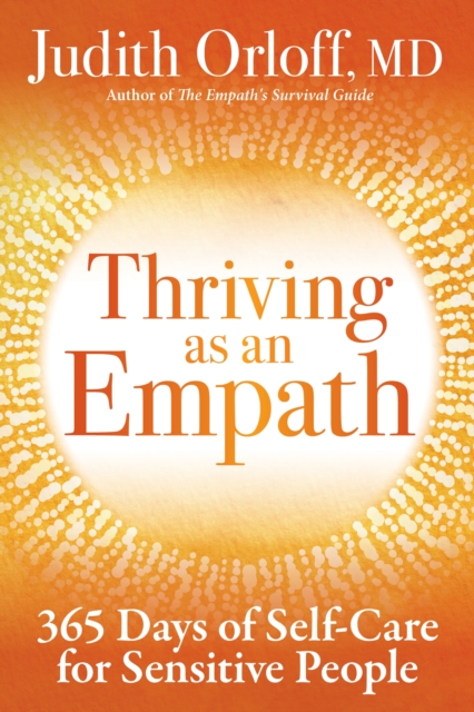 Thriving as an Empath : 365 Days of Empowering Self-Care Practices, Hardback Book
