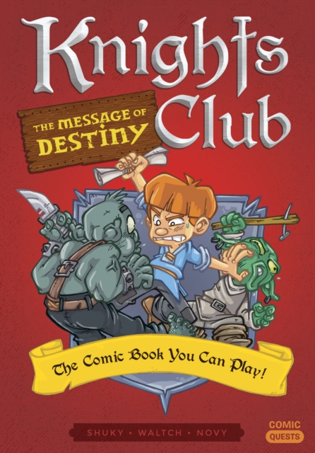 Knights Club: The Message of Destiny : The Comic Book You Can Play, Paperback / softback Book