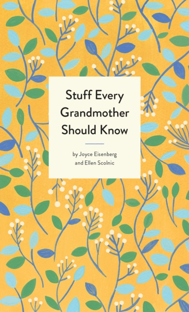 Stuff Every Grandmother Should Know, Hardback Book