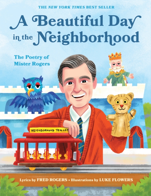A Beautiful Day in the Neighborhood : The Poetry of Mister Rogers, Hardback Book