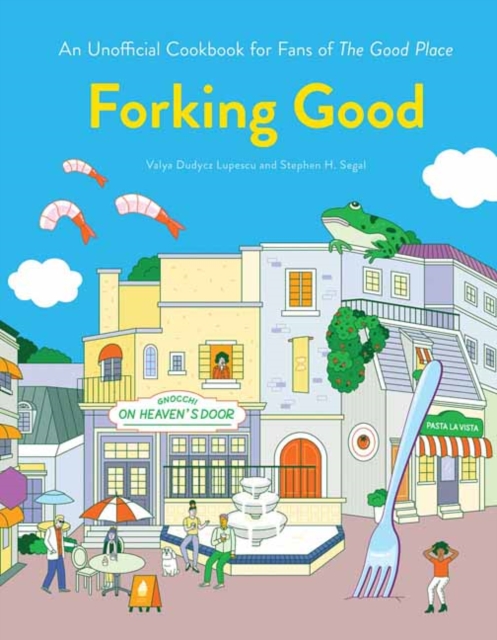 Forking Good : An Unofficial Cookbook for Fans of The Good Place, Hardback Book
