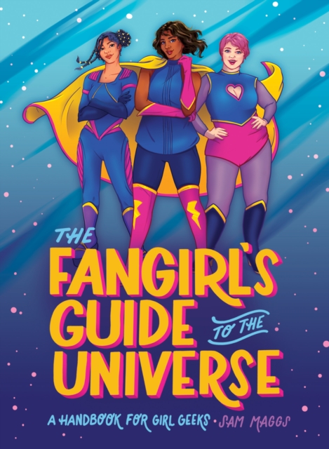 The Fangirl's Guide to The Universe, Hardback Book