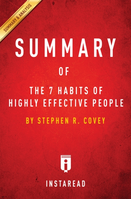 Summary of The 7 Habits of Highly Effective People : by Stephen R. Covey | Includes Analysis, EPUB eBook