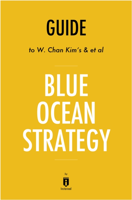 Guide to W. Chan Kim's & et al Blue Ocean Strategy, EPUB eBook