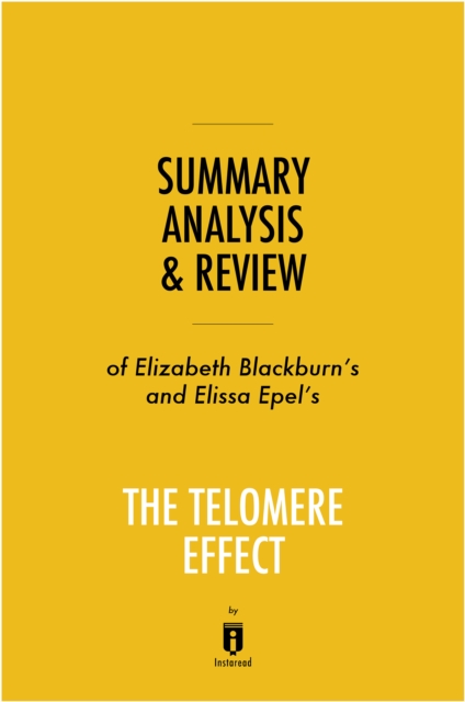 Summary, Analysis & Review of Elizabeth Blackburn's and Elissa Epel's The Telomere Effect, EPUB eBook