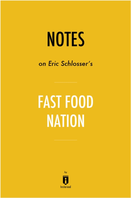 Notes on Eric Schlosser's Fast Food Nation, EPUB eBook